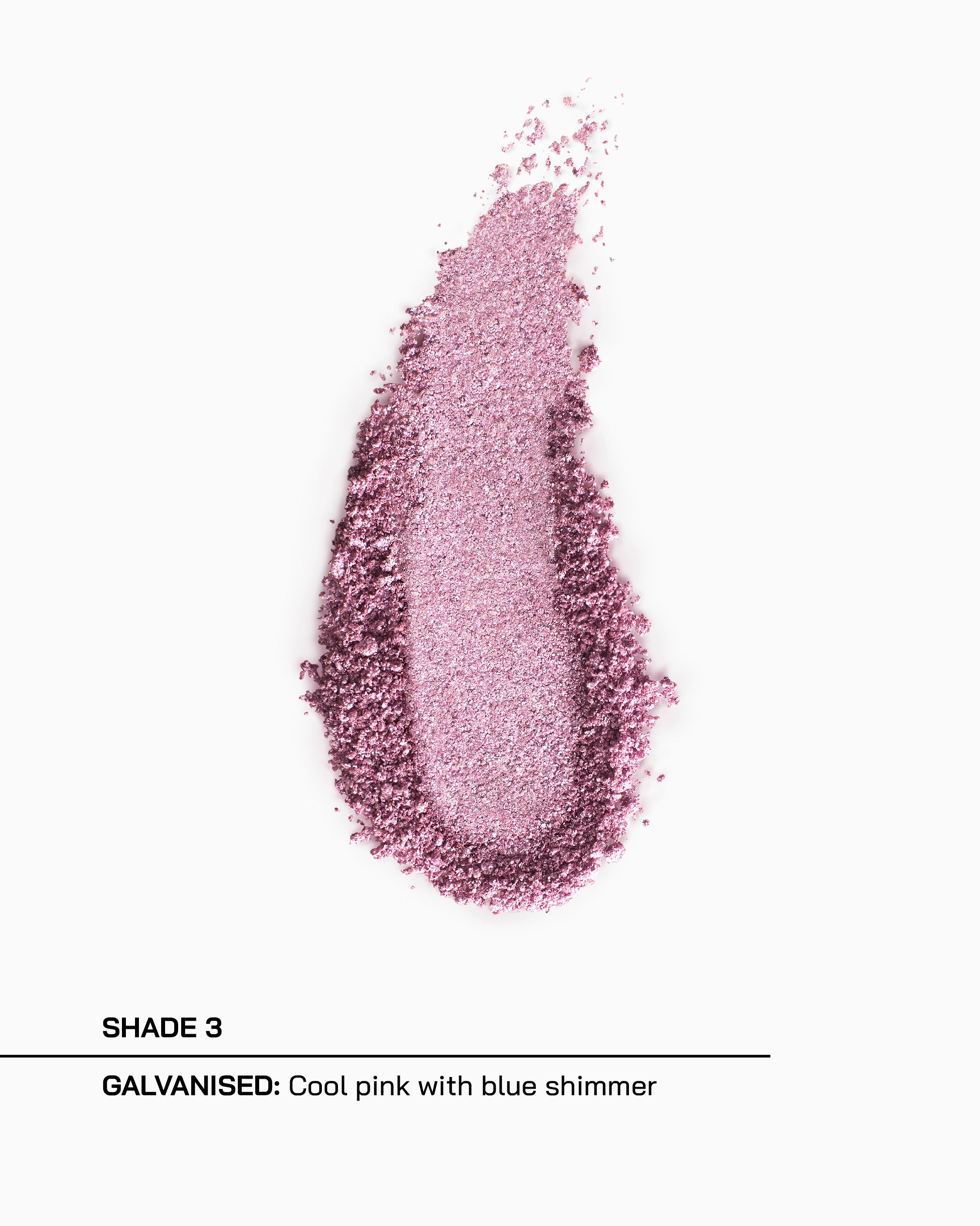 Shade 3, Galvanised, cool pink with blue shimmer