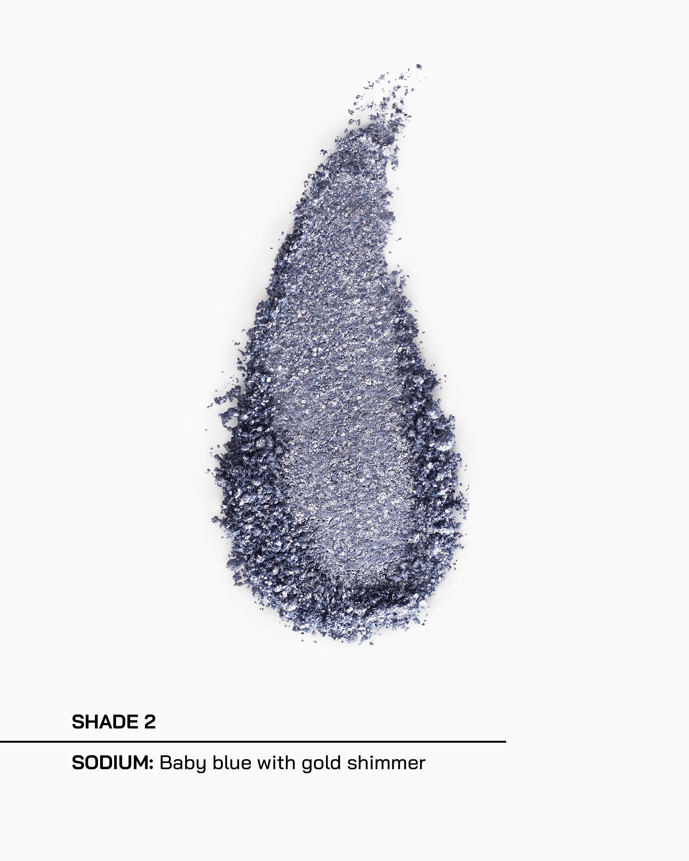 Shade 2, Sodium, baby blue with gold shimmer